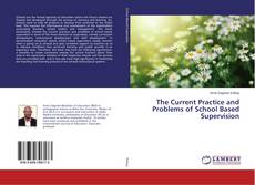 Buchcover von The Current Practice and Problems of School Based Supervision