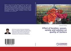 Copertina di Effect of location, season, variety and solution on quality of Gerbera