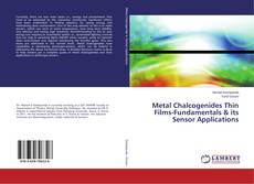 Buchcover von Metal Chalcogenides Thin Films-Fundamentals & its Sensor Applications