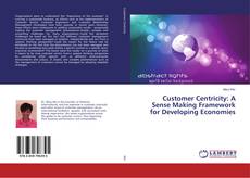 Copertina di Customer Centricity: A Sense Making Framework for Developing Economies