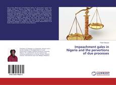 Bookcover of Impeachment gales in Nigeria and the pervertions of due processes