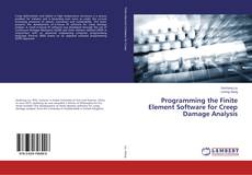 Copertina di Programming the Finite Element Software for Creep Damage Analysis