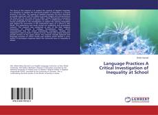 Copertina di Language Practices A Critical Investigation of Inequality at School