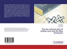 Buchcover von The luo cultural view of widow care and the New Testament