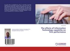 Buchcover von The effects of Information Technology capability on firm performance