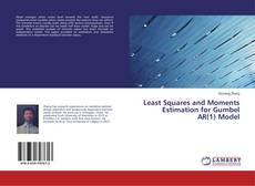 Buchcover von Least Squares and Moments Estimation for Gumbel AR(1) Model