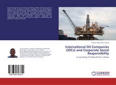 Copertina di International Oil Companies (IOCs) and Corporate Social Responsibility