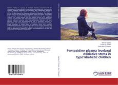 Copertina di Pentosidine plasma leveland oxidative stress in type1diabetic children