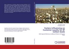 Copertina di Factors Influencing on Customer Loyalty for BT Cotton Seeds