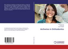 Copertina di Archwires in Orthodontics