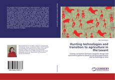 Buchcover von Hunting technologies and transition to agriculture in the Levant