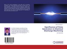 Buchcover von Significance of Pulse Generators in Electrical Discharge Machining
