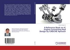 Buchcover von A Reference Book on IC Engine Connecting Rod Design by CAD/CAE Aproach