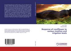 Copertina di Response of cauliflower to various mulches and irrigation levels