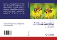 Copertina di Artificial Diet Formulations for Commercial Beekeeping in India