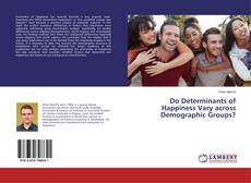 Copertina di Do Determinants of Happiness Vary across Demographic Groups?