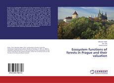Copertina di Ecosystem functions of forests in Prague and their valuation