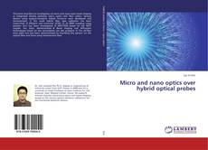 Buchcover von Micro and nano optics over hybrid optical probes