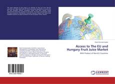 Buchcover von Access to The EU and Hungary Fruit Juice Market