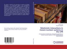 Buchcover von Relativistic interactions in meson-nucleon systems in the CPR