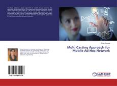 Couverture de Multi Casting Approach for Mobile Ad-Hoc Network