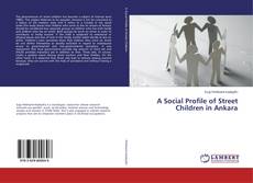 Copertina di A Social Profile of Street Children in Ankara