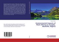 Buchcover von Environmental Impacts of Pb/Zn Mining in Enyigba, Abakaliki, Nigeria