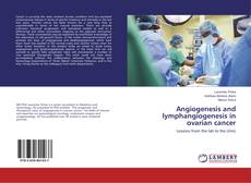Buchcover von Angiogenesis and lymphangiogenesis in ovarian cancer