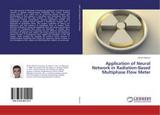 Buchcover von Application of Neural Network in Radiation-Based Multiphase Flow Meter