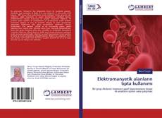 Elektromanyetik alanların tıpta kullanımı kitap kapağı