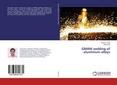 Copertina di GMAW welding of aluminium alloys