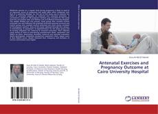 Buchcover von Antenatal Exercises and Pregnancy Outcome at Cairo University Hospital