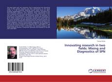 Buchcover von Innovating research in two fields: Mixing and Diagnostics of SPN