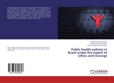 Buchcover von Public health policies in Brazil under the aspect of ethics and manage