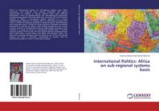 Buchcover von International Politics: Africa on sub-regional systems basis