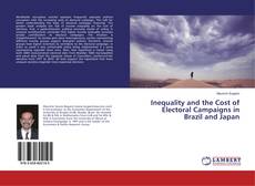 Copertina di Inequality and the Cost of Electoral Campaigns in Brazil and Japan