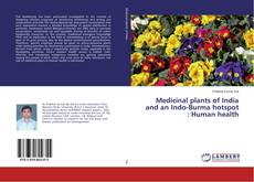 Copertina di Medicinal plants of India and an Indo-Burma hotspot : Human health