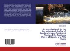 Copertina di An Investigation into the Bacteriological Quality of Dandora Sewage Treatment Plant and the Receiving Waters of Nairobi and Athi Rivers