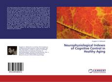 Buchcover von Neurophysiological Indexes of Cognitive Control in Healthy Aging