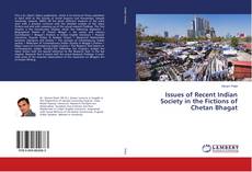 Couverture de Issues of Recent Indian Society in the Fictions of Chetan Bhagat