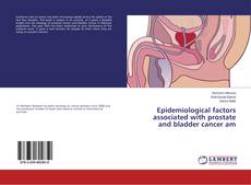 Buchcover von Epidemiological factors associated with prostate and bladder cancer am