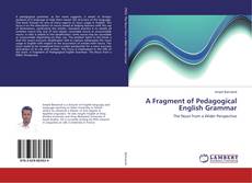 Copertina di A Fragment of Pedagogical English Grammar