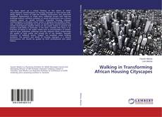 Copertina di Walking in Transforming African Housing Cityscapes