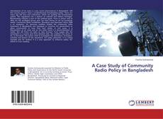 Buchcover von A Case Study of Community Radio Policy in Bangladesh