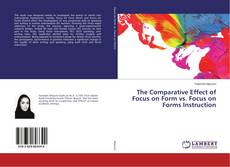 Copertina di The Comparative Effect of Focus on Form vs. Focus on Forms Instruction