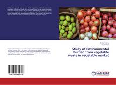 Buchcover von Study of Environmental Burden from vegetable waste in vegetable market