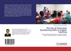 Copertina di The Use of Classroom Questioning Skills in English Teaching