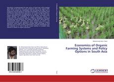Copertina di Economics of Organic Farming Systems and Policy Options in South Asia