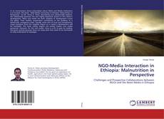 Copertina di NGO-Media Interaction in Ethiopia: Malnutrition in Perspective