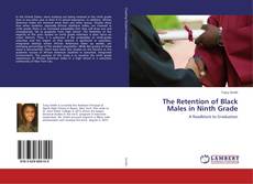 Copertina di The Retention of Black Males in Ninth Grade